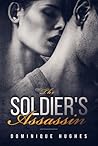 The Soldier's Assassin by Dominique Hughes