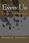Even Us: Living in the Cosmos