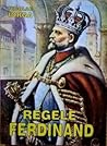 Regele Ferdinand:...