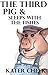 "The Third Pig" & "Sleeps W...