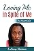 Loving Me in Spite of Me by Sassy Harrison