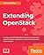 Extending OpenStack: Leverage extended OpenStack projects to implement containerization, deployment, and architecting robust cloud solutions