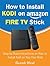 How to Install Kodi on Amazon Fire TV Stick by Ricardo Ward