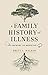 A Family History of Illness by Brett L. Walker