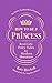 How to Be a Princess: Real-...