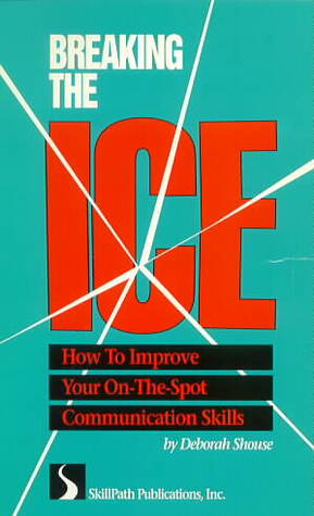 Breaking the Ice: How to Improve Your On-The-Spot Communication Skills