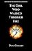 The Girl Who Walked Through Fire (The Dragonwitch Chronicles, #1)