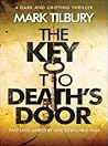 The Key to Death's Door by Mark Tilbury