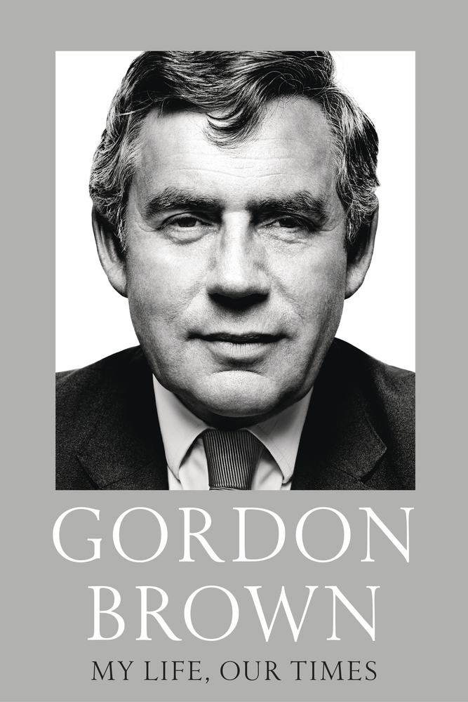 Gordon Brown: My Life, Our Times