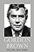 Gordon Brown: My Life, Our Times