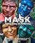 Mask: Making, Using, and Pe...