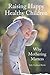 Raising Happy Healthy Children by Sally Goddard Blythe