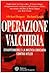 Operazione Valchiria. Stauffenberg e la mistica crociata cont... by Michael Baigent