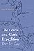 The Lewis and Clark Expedition Day by Day