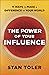 The Power of Your Influence...
