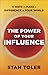 The Power of Your Influence: 11 Ways to Make a Difference in Your World