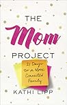 The Mom Project by Kathi Lipp