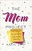 The Mom Project: 21 Days to a More Connected Family