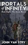 The Seven Worlds (Portals of Infinity, #8)