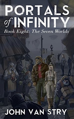 The Seven Worlds (Portals of Infinity, #8)