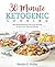 30 Minute Ketogenic Cooking...