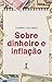 Sobre Dinheiro e Inflação