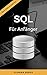 SQL Für Anfänger: Der schne...