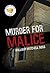Murder for Malice