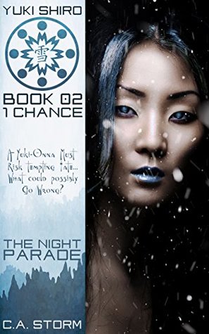 1 Chance (Yuki Shiro: The Night Parade, #1)