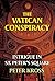 THE VATICAN CONSPIRACY: Int...