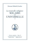 La nouvelle religion : solaire et universelle 1