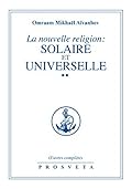 La nouvelle religion : solaire et universelle 2
