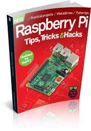 Raspberry Pi Tips Tricks and Hacks Revised Edition (Single Issue Magazine)