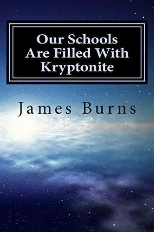Our Schools Are Filled With Kryptonite