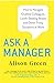 Ask a Manager: How to Navigate Clueless Colleagues, Lunch-Stealing Bosses and Other Tricky Situations at Work