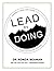 Lead By Doing: A Weekly Gra...