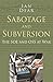 Sabotage and Subversion: Classic Histories Series: The SOE and OSS at War