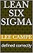 Lean Six Sigma: defined cor...