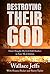 Destroying Their God: How I...