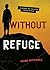 Without Refuge