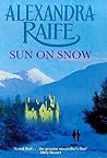 Sun on Snow by Alexandra Raife