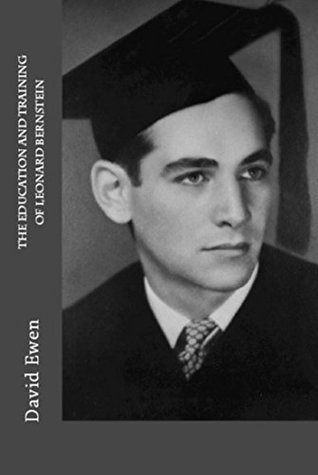 The Education and Training of Leonard Bernstein (Kindle Edition)