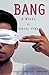 Bang: A Novel