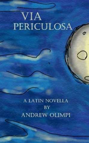 Via Periculosa: A Latin Novella (Latin Edition)