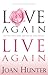 Love Again, Live Again by Joan Hunter