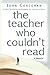 The Teacher Who Couldn't Read by John Corcoran The Teacher Who Couldn't Read by John Corcoran
