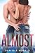 Almost (Iron Orchids, #2)