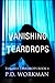 Vanishing Teardrops by P.D. Workman
