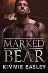 Marked by the Bear by Kimmie Easley