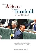 From Abbott to Turnbull - A New Direction?: Australian Commonwealth Administration 2013-2016